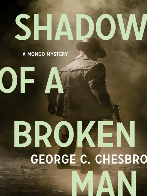 Title details for Shadow of a Broken Man by George C. Chesbro - Available